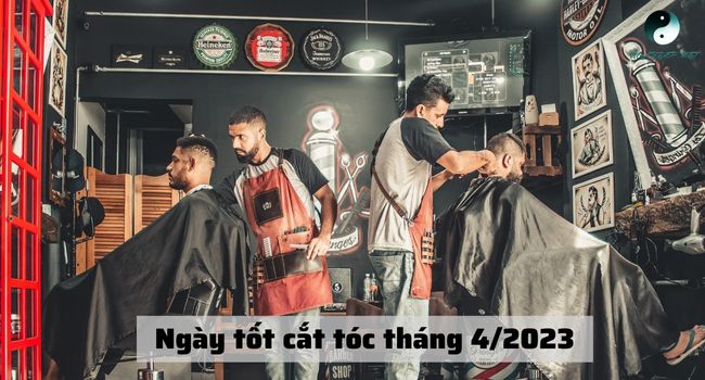 Lịch cắt tóc nam tốt trong tháng 4 2023